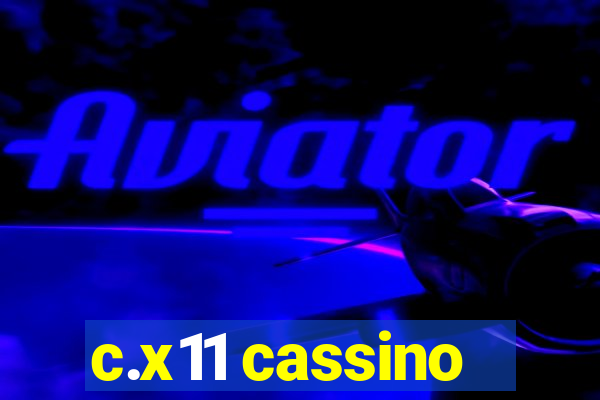 c.x11 cassino